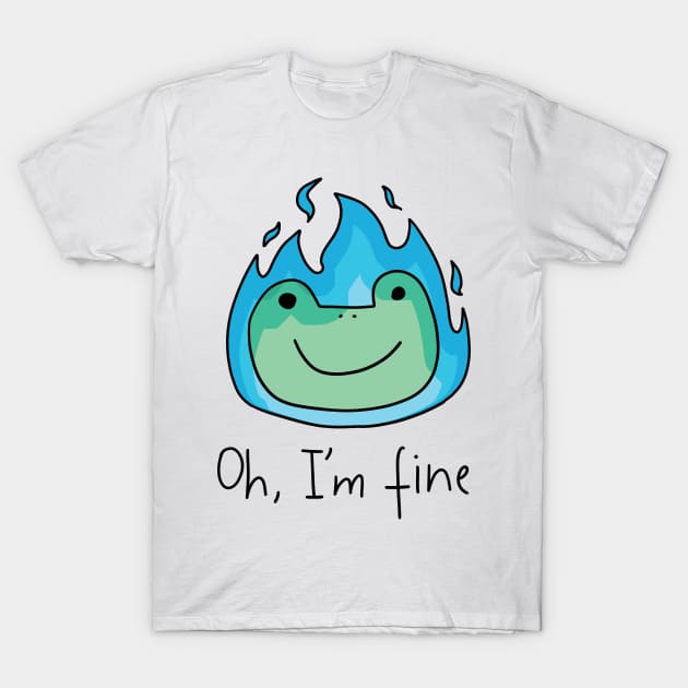 Oh Im fine T-Shirt by Nikamii